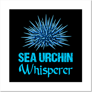 Sea urchin Whisperer Funny & humor Sea urchins Cute & Cool Art Design Lovers Posters and Art